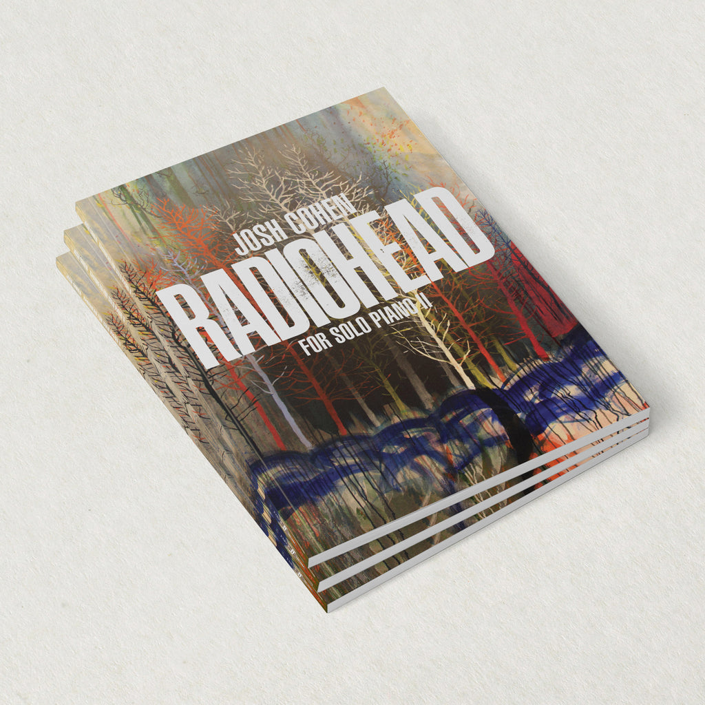 Josh Cohen – Radiohead for Solo Piano — Volume II Songbook (Signed