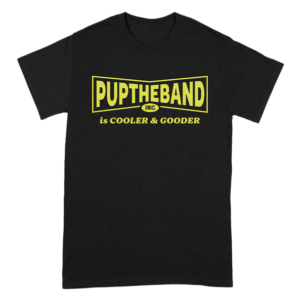 PUPTHEBAND INC. Is Cooler & Gooder Black T-Shirt